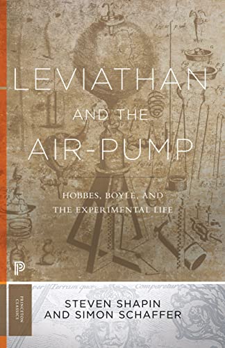 Leviathan and the Air-Pump: Hobbes, Boyle, and the Experimental Life (Princeton Classics) von Princeton University Press